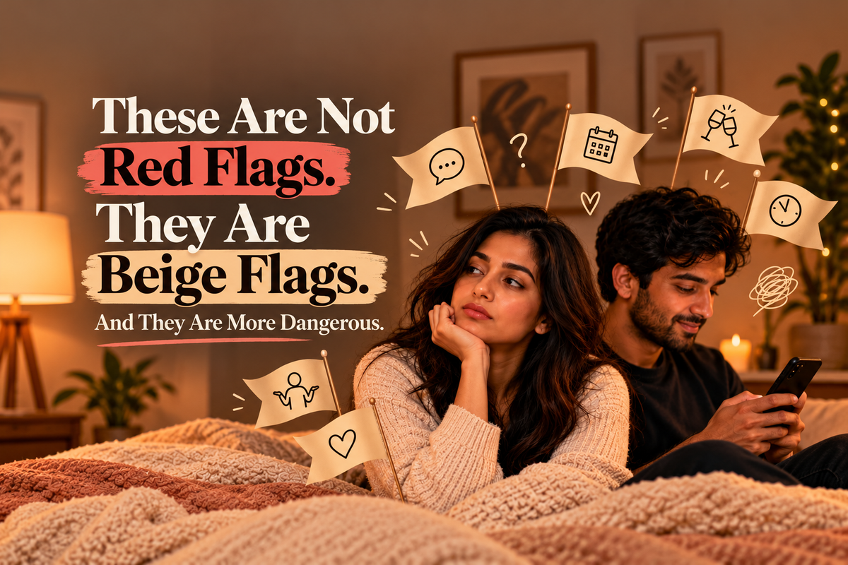 These Are Not Red Flags. They Are Beige Flags. And They Are More Dangerous.